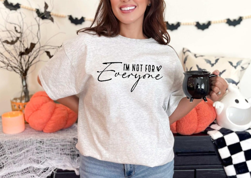 I'm not for everyone shirt