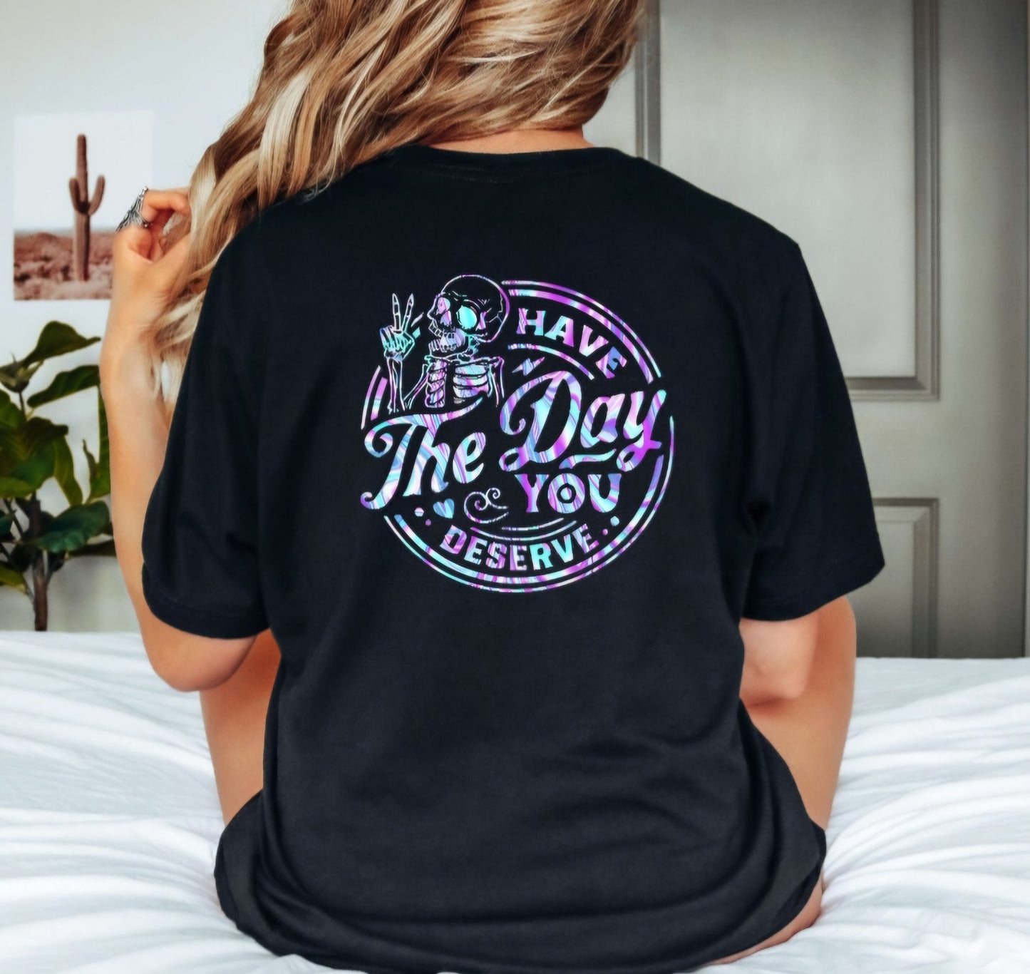 Purple Blue Design Have The Day You Deserve T-shirt / Tanks