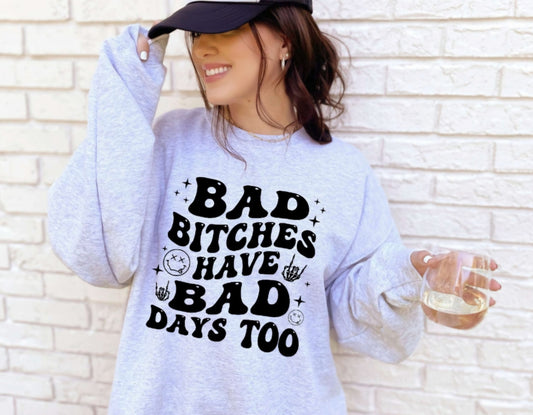 Bad Bishes Have Bad Days Too Tshirt Or Sweatshirt