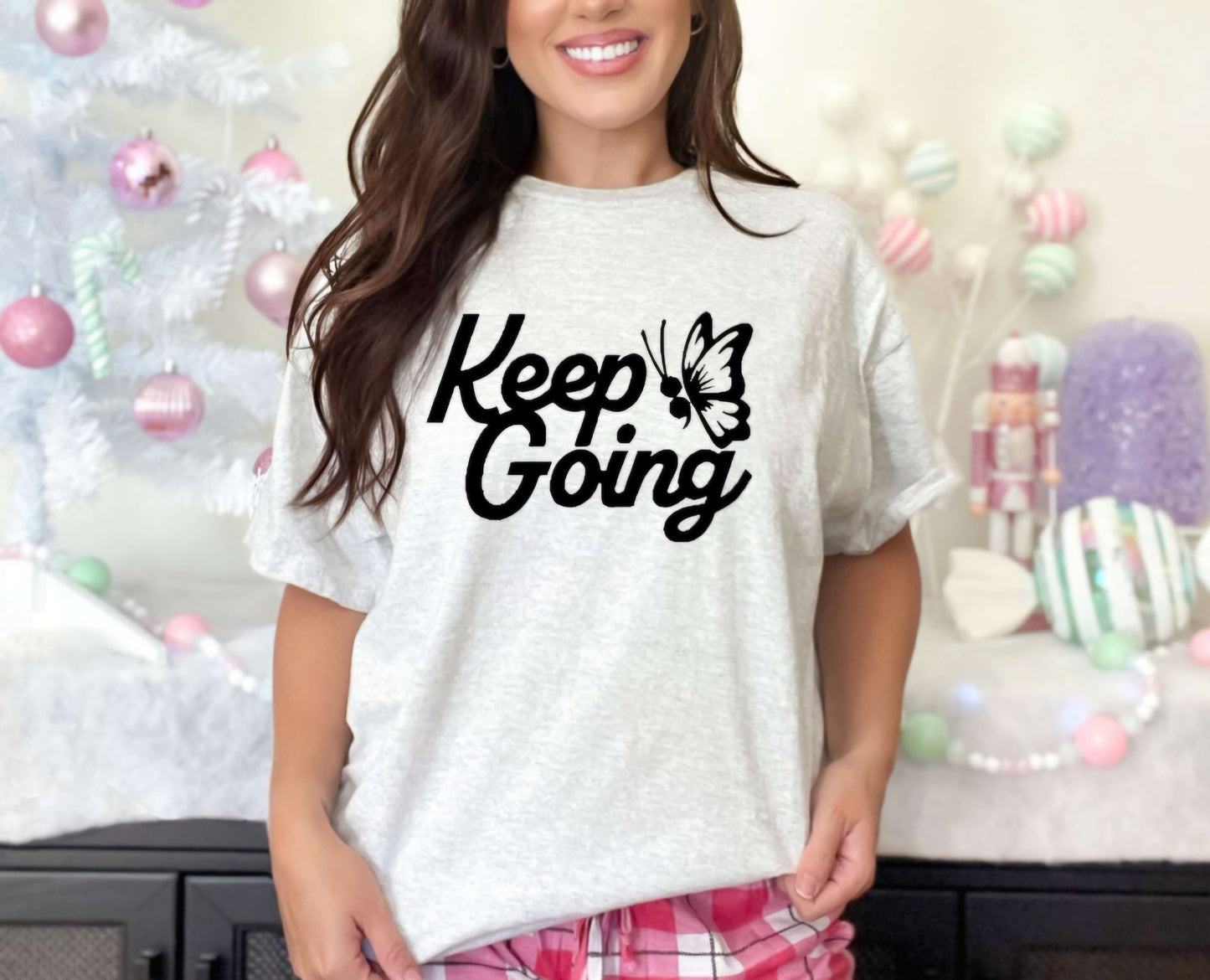 Keep Going Crewneck Sweatshirt or Tshirt