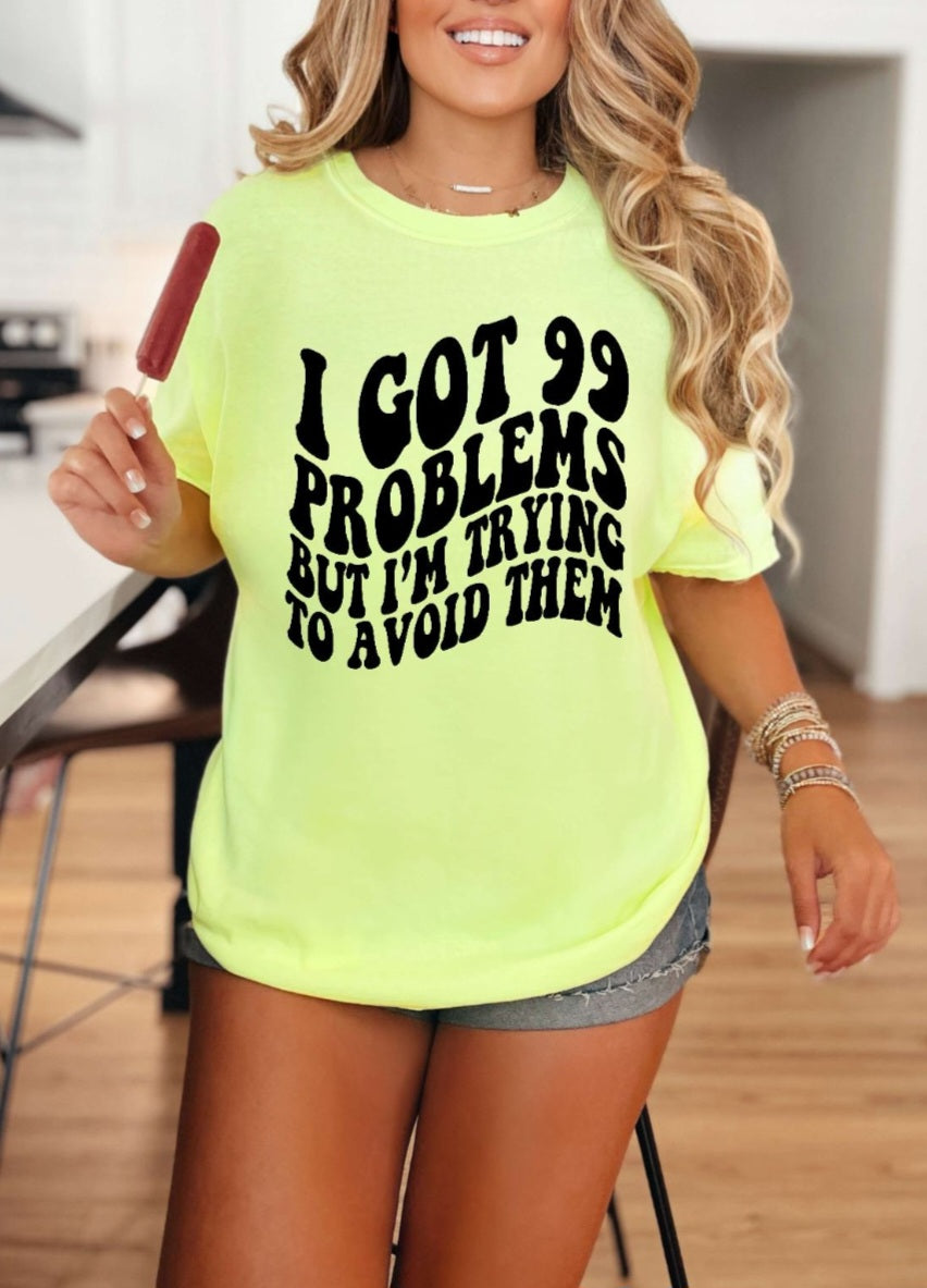 I Got 99 Problems But Im Trying To Avoid Them Funny Humor Neon Comfort Color Tees